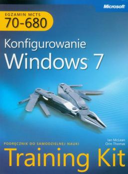 Скачать MCTS Egzamin 70-680 Konfigurowanie Windows 7 - Mclean Ian, Orin Thomas
