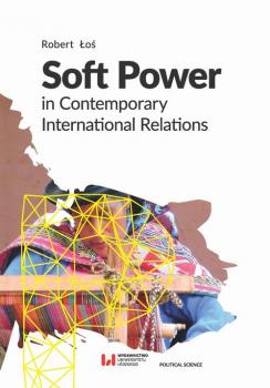 Скачать Soft Power in Contemporary International Relations - Robert ÅoÅ›