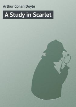 Скачать A Study in Scarlet - Arthur Conan Doyle