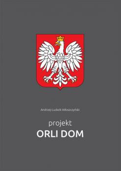 Скачать Projekt Orli Dom - Andrzej-Ludwik WÅ‚oszczyÅ„ski