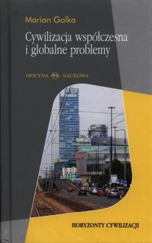 Скачать Cywilizacja wspÃ³Å‚czesna i globalne problemy - Marian Golka