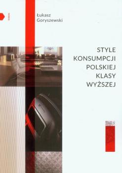 Скачать Style konsumpcji polskiej klasy wyÅ¼szej - Åukasz Goryszewski