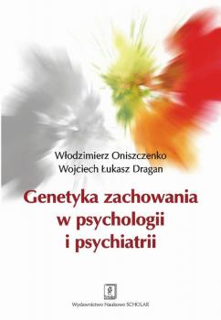 Скачать Genetyka zachowania w psychologii i psychiatrii - WÅ‚odzimierz Oniszczenko