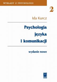 Скачать Psychologia jÄ™zyka i komunikacji - Ida Kurcz