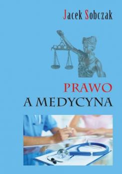 Скачать Prawo a medycyna - Jacek Sobczak
