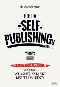 Скачать Biblia #SELF-PUBLISHINGu - Aleksander Sowa