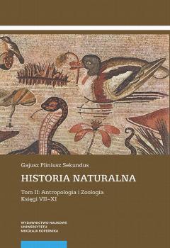 Скачать Historia naturalna. Tom II: Antropologia i Zoologia. KsiÄ™gi VIIâ€“XI - Gajusz Pliniusz Sekundus