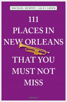 Скачать 111 Places in New Orleans that you must not miss - Michael  Murphy