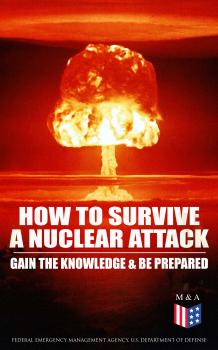 Скачать How to Survive a Nuclear Attack â€“ Gain The Knowledge & Be Prepared - U.S. Department of Defense