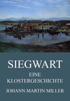 Скачать Siegwart - Eine Klostergeschichte - Johann Martin  Miller