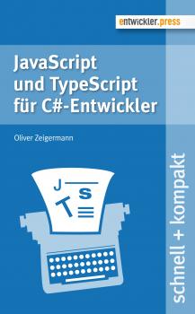 Скачать JavaScript und TypeScript fÃ¼r C#-Entwickler - Oliver  Zeigermann