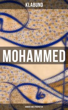 Скачать Mohammed: Roman eines Propheten - Klabund