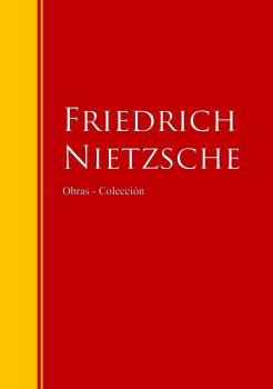 Скачать Obras - ColecciÃ³n de Friedrich Nietzsche - Friedrich Nietzsche