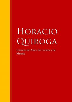 Скачать Cuentos de Amor de Locura y de Muerte - Horacio Quiroga