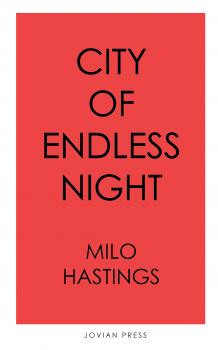 Скачать City of Endless Night - Milo  Hastings