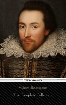 Скачать William Shakespeare: The Complete Collection (Centaurus Classics) [37 Plays + 160 Sonnets + 5 Poetry Books + 150 Illustrations] - Ð£Ð¸Ð»ÑŒÑÐ¼ Ð¨ÐµÐºÑÐ¿Ð¸Ñ€