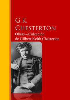 Скачать Obras â”€ ColecciÃ³n  de Gilbert Keith Chesterton - Ð“Ð¸Ð»Ð±ÐµÑ€Ñ‚ ÐšÐ¸Ñ‚ Ð§ÐµÑÑ‚ÐµÑ€Ñ‚Ð¾Ð½