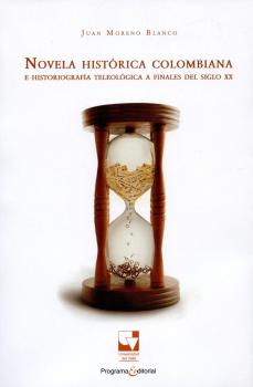 Скачать Novela histÃ³rica colombiana e historiografÃ­a teleolÃ³gica a finales del siglo XX - Juan Moreno Blanco