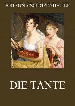 Скачать Die Tante - Johanna  Schopenhauer