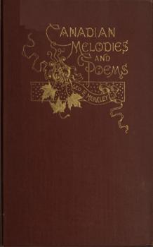 Скачать Canadian Melodies and Poems - George E. Merkley
