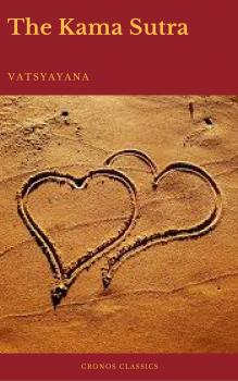 Скачать The Kama Sutra (annotated)(Best Navigation, Active TOC) (Cronos Classics) - Vatsyayana  