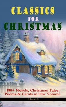 Скачать CLASSICS FOR CHRISTMAS: 180+ Novels, Christmas Tales, Poems & Carols in One Volume (Illustrated) - Ð›Ð°Ð¹Ð¼ÐµÐ½ Ð¤Ñ€ÑÐ½Ðº Ð‘Ð°ÑƒÐ¼