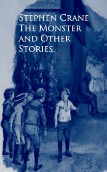 Скачать The Monster and Other Stories - Stephen  Crane