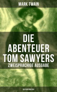 Скачать Die Abenteuer Tom Sawyers (Zweisprachige Ausgabe: Deutsch-Englisch) - ÐœÐ°Ñ€Ðº Ð¢Ð²ÐµÐ½