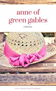Скачать Anne of Green Gables Collection: Anne of Green Gables, Anne of the Island, and More Anne Shirley Books (ReadOn Classics) - Lucy Maud Montgomery