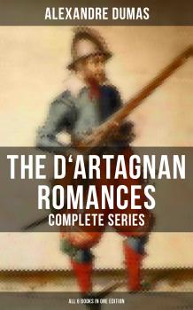 Скачать The D'Artagnan Romances - Complete Series (All 6 Books in One Edition) - Alexandre Dumas