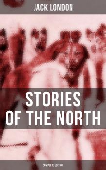 Скачать Jack London's Stories of the North - Complete Edition - Jack London