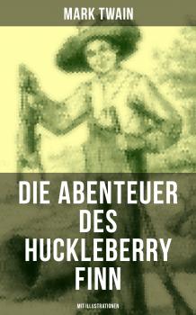 Скачать Die Abenteuer des Huckleberry Finn (Mit Illustrationen) - Марк Твен