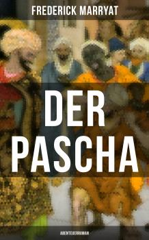 Скачать Der Pascha (Abenteuerroman) - Фредерик Марриет