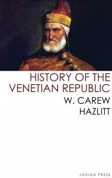 Скачать History of the Venetian Republic - W. Carew  Hazlitt