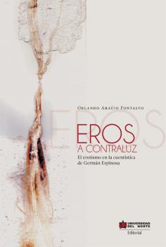 Скачать Eros a contraluz. El erotismo en los cuentos de Germán Espinosa - Orlando Araújo Fontalvo