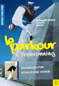 Скачать Le Parkour & Freerunning - Jurgen  Schmidt-Sinns