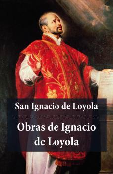 Скачать 2 Obras de Ignacio de Loyola - Ignacio de  Loyola