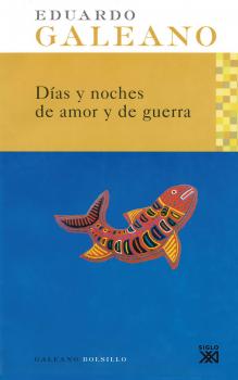 Скачать Días y noches de amor y de guerra -  Eduardo H. Galeano