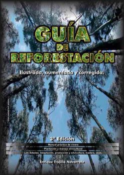 Скачать Guía de reforestación. Ilustrada, aumentada y corregida - Enrique Trujillo Navarrete