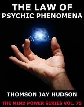 Скачать The Law Of Psychic Phenomena - Thomas Jay  Hudson