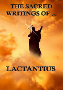 Скачать The Sacred Writings of Lactantius - Lactantius