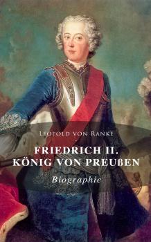 Скачать Friedrich II. König von Preußen: Biographie - Leopold von  Ranke