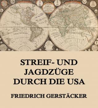Скачать Streif- und Jagdzüge durch die USA - Gerstäcker Friedrich