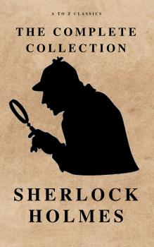 Скачать The Complete Sherlock Holmes ( AtoZ Classics ) - A to Z  Classics