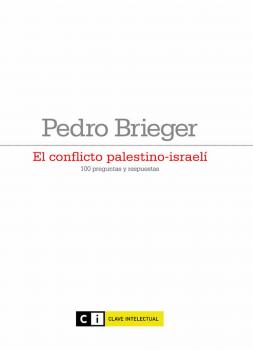 Скачать El conflicto palestino-israelí - Pedro Brieger