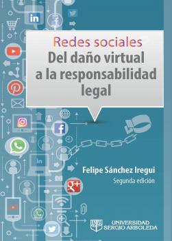 Скачать Redes sociales: del daño virtual a la responsabilidad legal - Javier Felipe Sánchez Iregui