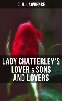 Скачать Lady Chatterley's Lover & Sons and Lovers - D. H.  Lawrence
