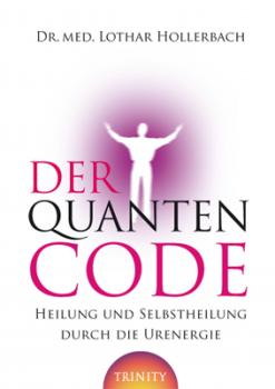 Скачать Der Quanten-Code - Dr. med. Lothar Hollerbach