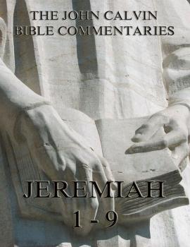 Скачать John Calvin's Commentaries On Jeremiah 1- 9 - John  Calvin