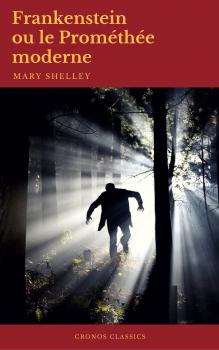 Скачать Frankenstein ou le Prométhée moderne (Cronos Classics) - Мэри Шелли